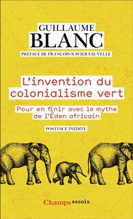 Couverture_L'invention du colonialisme vert : pour en finir avec le mythe de l'éden africain