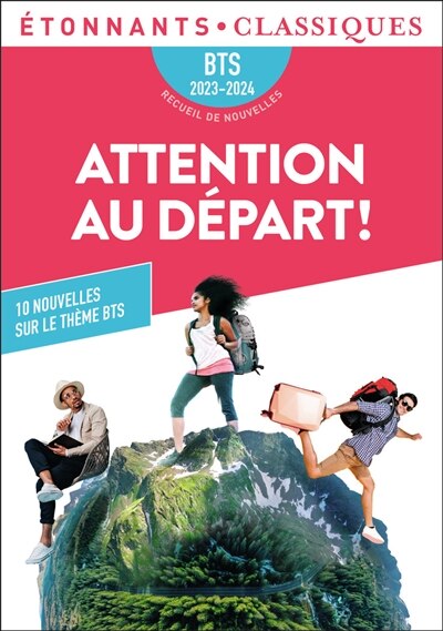 Couverture_Attention au départ ! recueil de nouvelles : BTS 2023-2024 : 10 nouvelles sur le thème BTS invitation au voyage...