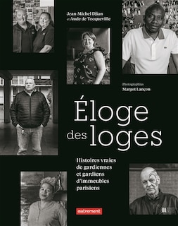 Front cover_Eloges des loges : histoires vraies de gardiennes et gardiens d'immeubles parisiens