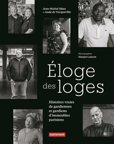 Front cover_Eloges des loges : histoires vraies de gardiennes et gardiens d'immeubles parisiens