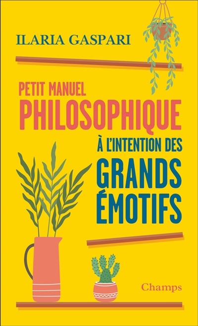 Front cover_Petit manuel philosophique à l'intention des grands émotifs