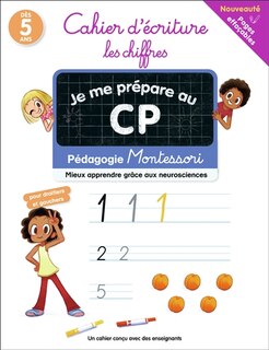 Couverture_Je me prépare au CP : cahier d'écriture, les chiffres : pédagogie Montessori, mieux apprendre grâce aux neurosciences