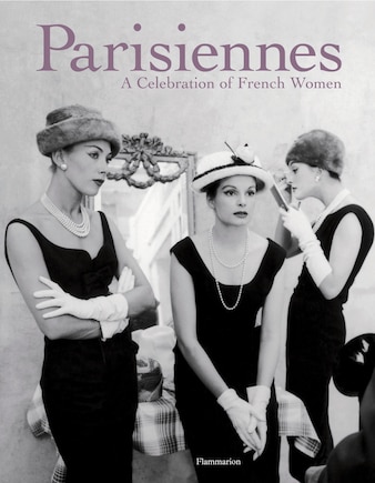 Parisiennes: A Celebration Of French Women