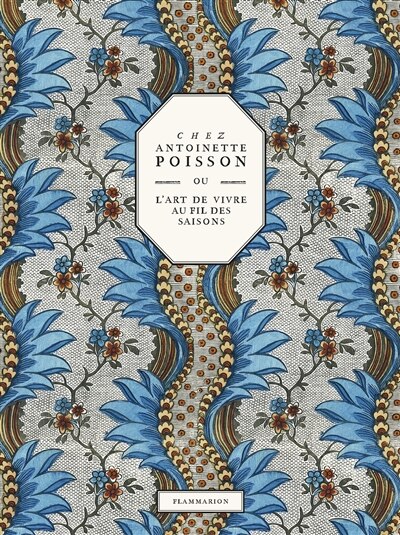 Couverture_Chez Antoinette Poisson ou L'art de vivre au fil des saisons
