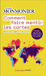 Front cover_Comment faire mentir les cartes : quand les cartes influencent notre vision du monde