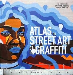 Couverture_Atlas du street art et du graffiti