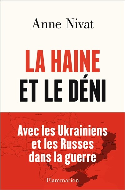 Couverture_La haine et le déni : avec les Ukrainiens et les Russes dans la guerre