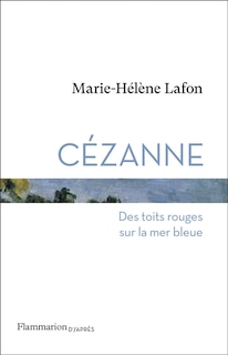 Front cover_Cézanne : des toits rouges sur la mer bleue