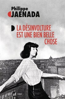 Couverture_LA DESINVOLTURE EST UNE BIEN BELLE CHOSE