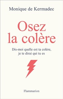Couverture_Osez la colère : dis-moi quelle est ta colère, je te dirai qui tu es