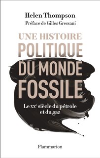 Front cover_Une histoire politique du monde fossile : le XXe siècle du pétrole et du gaz