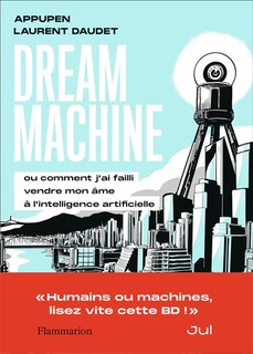 Front cover_Dream machine ou Comment j'ai failli vendre mon âme à l'intelligence artificielle