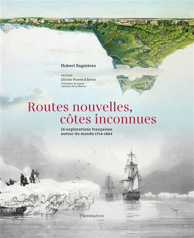 Front cover_Routes nouvelles, côtes inconnues : 16 explorations françaises autour du monde, 1714-1854