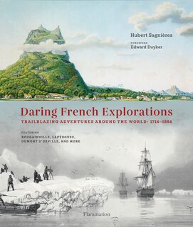 Daring french explorations: trailblazing adventures around the world