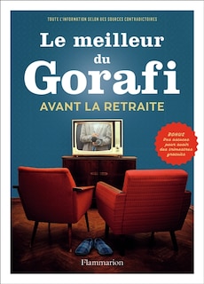 Couverture_Le meilleur du Gorafi avant la retraite : toute l'information selon des sources contradictoires