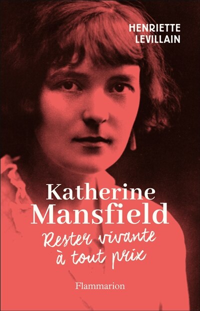 Front cover_Katherine Mansfield : rester vivante à tout prix