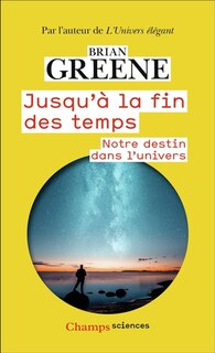 Front cover_Jusqu'à la fin des temps : notre destin dans l'Univers