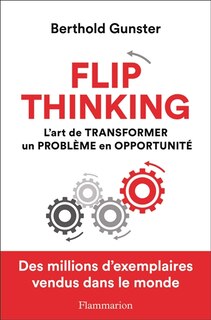 Couverture_Flip thinking : l'art de transformer un problème en opportunité