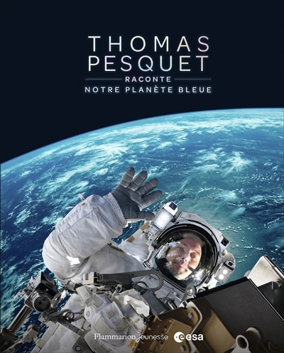 Couverture_Thomas Pesquet raconte notre planète bleue