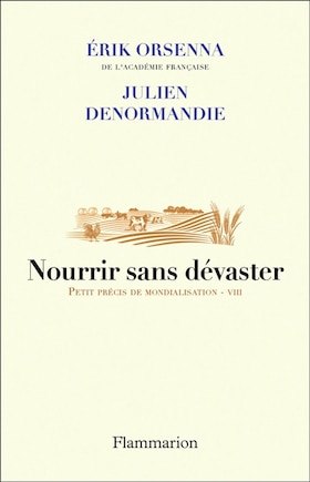 Nourrir sans dévaster: au coeur de nos contradictions