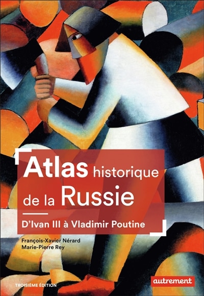 Front cover_Atlas historique de la Russie : d'Ivan III à Vladimir Poutine