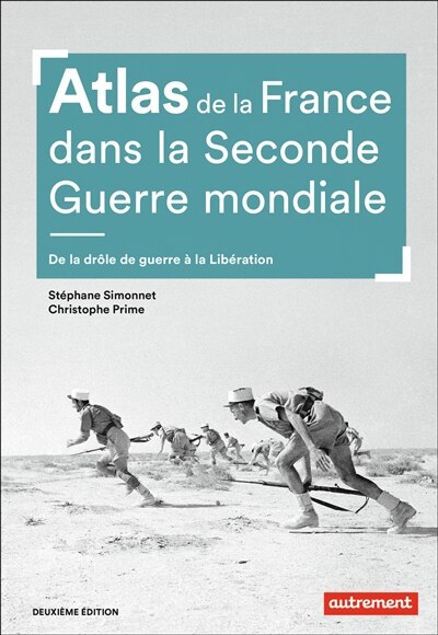 Front cover_Atlas de la France dans la Seconde Guerre mondiale : de la drôle de guerre à la Libération