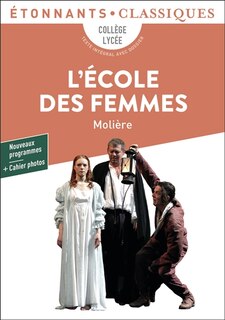 Front cover_L'école des femmes : collège, lycée, texte intégral avec dossier : nouveaux programmes + cahier photos