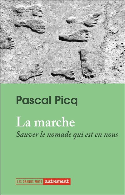 Front cover_La marche : sauver le nomade qui est en nous