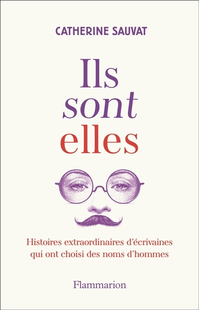 Front cover_Ils sont elles : histoires extraordinaires d'écrivaines qui ont choisi des noms d'hommes