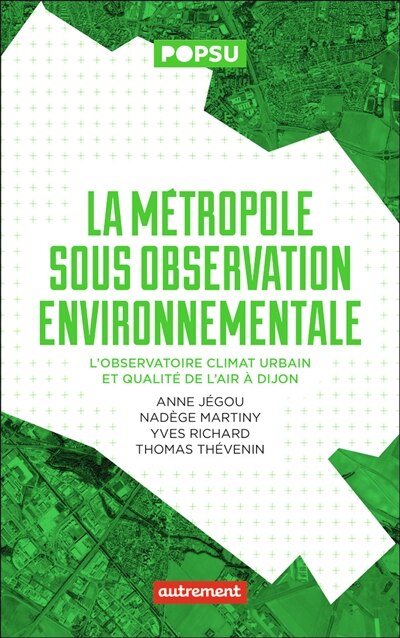 Front cover_La métropole sous observation environnementale : l'observatoire climat urbain et qualité de l'air à Dijon
