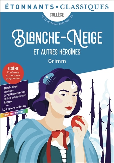 Front cover_Blanche-Neige : et autres héroïnes : cinq contes de l'enfance et du foyer, collège, texte intégral avec dossier