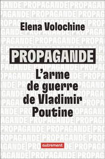 Front cover_Propagande : l'arme de guerre de Vladimir Poutine