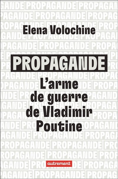 Front cover_Propagande : l'arme de guerre de Vladimir Poutine
