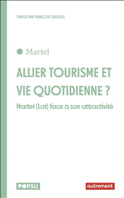 Front cover_Allier tourisme et vie quotidienne ? : Martel (Lot) face à son attractivité
