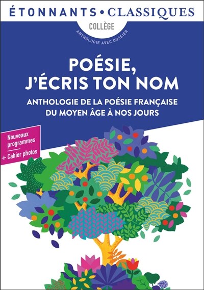 Poésie, j'écris ton nom: anthologie de la poésie française du Moyen Age à nos jours