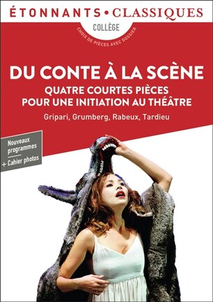 Du conte à la scène: quatre courtes pièces pour une initiation au théâtre