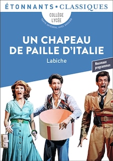 Front cover_Un chapeau de paille d'Italie : collège, lycée, texte intégral avec dossier : nouveaux programmes