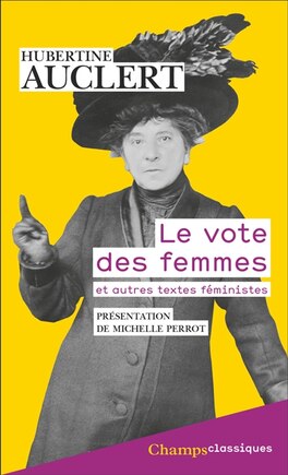 Le vote des femmes: et autres textes féministes