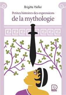 Front cover_Petites histoires des expressions de la mythologie