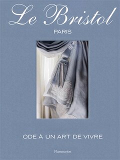 Couverture_Le Bristol Paris : ode à un art de vivre