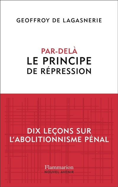 Front cover_Par-delà le principe de répression : dix leçons sur l'abolitionnisme pénal