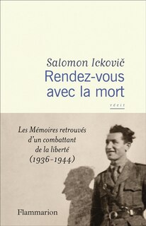 Front cover_Rendez-vous avec la mort : les mémoires retrouvés d'un combattant de la liberté (1936-1944) : récit