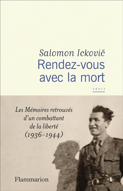 Front cover_Rendez-vous avec la mort : les mémoires retrouvés d'un combattant de la liberté (1936-1944) : récit