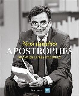 Couverture_Nos années Apostrophes : 50 ans de livres et d'idées