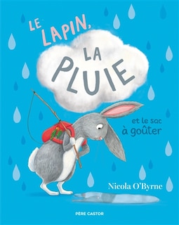 Front cover_Le lapin, la pluie et le sac à goûter