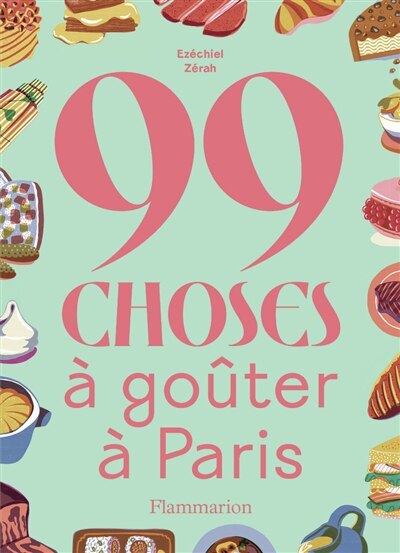 Front cover_99 choses &agrave; go&ucirc;ter &agrave; Paris
