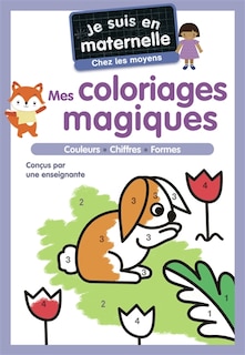 Couverture_Je suis en maternelle, chez les moyens : mes coloriages magiques : couleurs, chiffres, formes