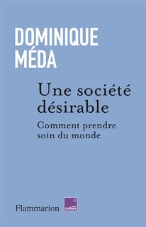 Couverture_Une société désirable : comment prendre soin du monde