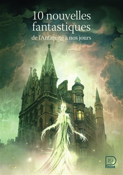 Couverture_10 nouvelles fantastiques, de l'Antiquité à nos jours