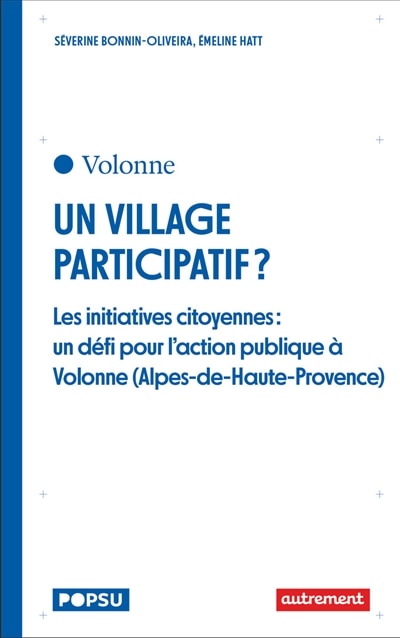 Couverture_Volonne, un village participatif ? : les initiatives citoyennes : un défi pour l'action publique à Volonne (Alpes-de-Haute-Provence)